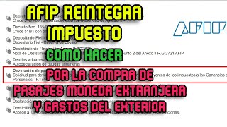 AFIP REINTEGRA PARTE DEL IMPUESTO POR LA COMPRA DE PASAJES VUELOS GASTOS EN EL EXTERIOR  COMO HACER [upl. by Sivie]