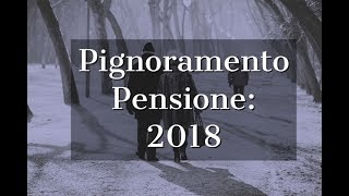 Pignoramento Pensione limiti 2018 e novità dopo la riforma del dl832015 [upl. by Frankhouse]