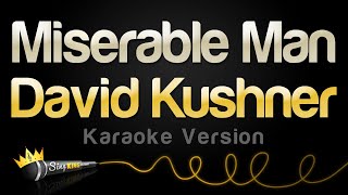 David Kushner  Miserable Man Karaoke Version [upl. by Koah]