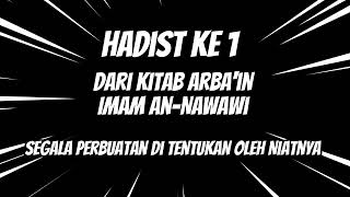 Hadist Ke  1 Kitab Al  Arbain Imam An  Nawawi Semua Amalan Bergantung Kepada Niatnya [upl. by Ennahgem]