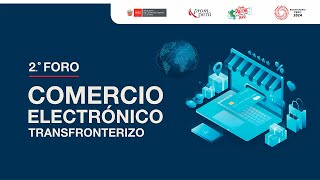 Segundo Foro Comercio Electrónico Transfronterizo [upl. by Wappes]