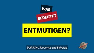 Was bedeutet entmutigen  Definition Synonyme und Beispiele [upl. by Ahgiela]