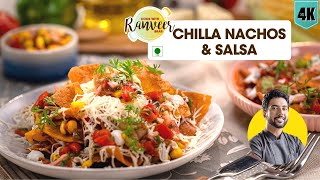 Cripsy Cheese Nachos  बेसन चीले के चीज़ नाचोस घर पर  Chilla Nachos amp Salsa recipe  Chef Ranveer [upl. by Axia]