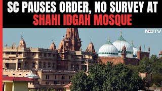 Mathuras Shahi Idgah Mosque Krishna Janmabhoomi No Survey For Now Supreme Court Pauses Order [upl. by Hax681]