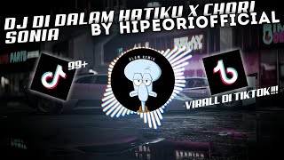 DJ DI DALAM HATIKU X CHORI SONIA  BY HIPEROFFICIAL VIRAL DI TIKTOK 2024🔥🤤 [upl. by Dry]