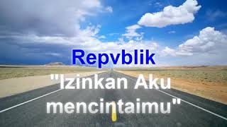 REPUBLIK izinkan karaoke T [upl. by Edahsalof]