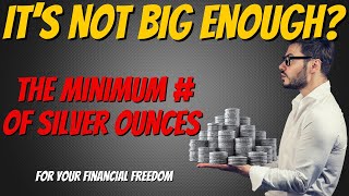 WARNING Financial Freedom Is In Ounces Not Silver Prices But How Much [upl. by Niuq]