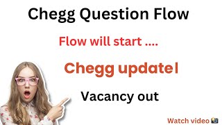 Chegg question flow update  when new vacancy out   why now flow less  watch complete video [upl. by Ogdan]