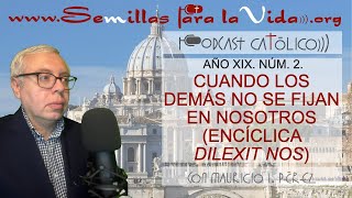 Cuando los Demás No se Fijan en Nosotros Encíclica Dilexit Nos [upl. by Anad]