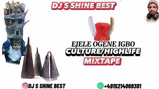 EJELE OGENE IGBO CULTUREHIGHLIFE MIXTAPE 2023 ZLATAN  FLAVOUR  IFEX G  PC LAPEZ [upl. by Kaspar]