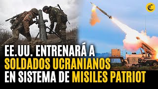 EEUU entrenará a SOLDADOS UCRANIANOS en el uso de MISILES PATRIOT [upl. by Martine]