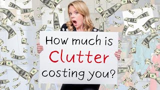 The REAL Cost of Clutter  Its Shocking😱 [upl. by Doley]