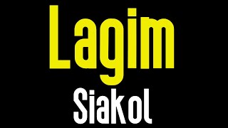 Lagim KARAOKE  Siakol [upl. by Aevin]