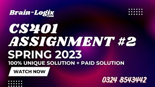 CS401 Assignment 2 Solution Spring 2023  100 Unique Solution  CS401 Assignment 2 Solution 2023 [upl. by Delanos]