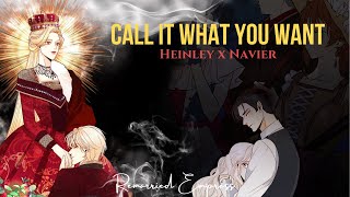 Call It What You Want  Heinley x Navier  Remarried Empress AMV [upl. by Rehpinej]