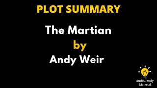 Plot Summary Of The Martian By Andy Weir  The Martian By Andy Weir  Summary [upl. by Ailhat]