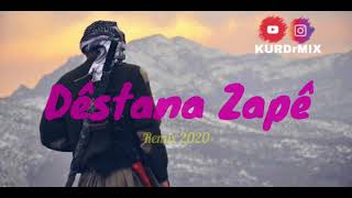 Dêstana Zapê 2020🔥Remix  KURDrMIX [upl. by Merissa]