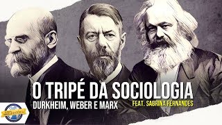 O tripé da Sociologia Durkheim Weber e Marx ft Tese Onze [upl. by Eiryt70]