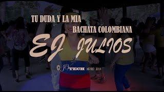 Tu Duda y la Mía Bachata Colombiana Julio Villafuerte Egidio Velazquez Official Video HD [upl. by Notxed41]