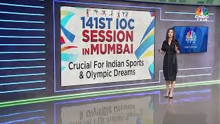 141st IOC Session In Mumbai Crucial For Indian Sports amp Olympic Dreams  N18V  CNBC TV18 [upl. by Ricca]