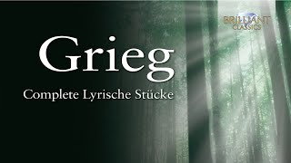 Grieg Complete Lyrical Pieces [upl. by Whitaker12]