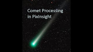 Comet Processing in PixInsight [upl. by Llenna]