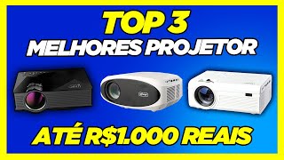 TOP 3 MELHORES PROJETORES ATÉ R1000 [upl. by Neehsuan418]