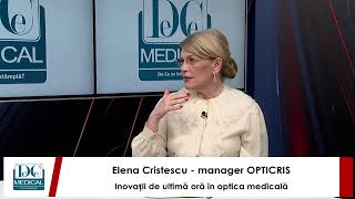 Elena Cristescu manager OPTICRIS Inovații în optica medicală la Interviurile DC News și DC Medical [upl. by Neelyahs172]