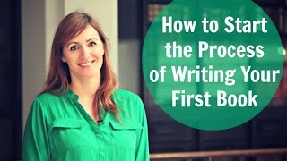 How to Start the Process of Writing Your First Book [upl. by Behl39]