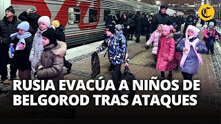 RUSIA EVACÚA a casi 100 NIÑOS de la ciudad de Belgorod tras ATAQUES UCRANIANOS  El Comercio [upl. by Channa174]