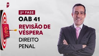 Revisão de Véspera  2ª Fase  OAB 41  Direito Penal [upl. by Tracee189]