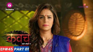 Kavach  कवच  Episode 45  Part 1  क्या Paridhi मानेगी Saudamini की बात [upl. by Acissj48]