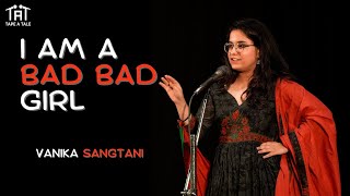 I am a Bad Bad Girl  Vanika Sangtani  Hindi  Tape A Tale [upl. by Winstonn685]