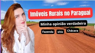 Imóveis Rurais No Paraguai  Minha opinião Verdadeira😱 [upl. by Annaitat73]