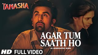 🎶 Agar Tum Sath Ho The Ultimate Ai Generated Love Song 💕  Bollywoods Latest Romantic Hit [upl. by Cindra]