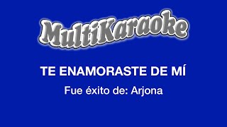 Te Enamoraste De Mí  Multikaraoke  Fue Éxito de Arjona [upl. by Rebliw]