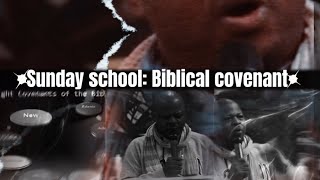 Biblical covenants  Part 2  SUNDAY SCHOOL  13102024 [upl. by Mauceri]