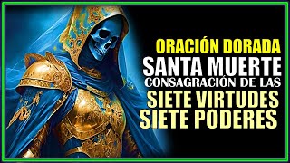 ¡¡¡Santa Muerte¡¡¡6Oración DE los SIETE COLORES CONSAGRADOS  SIETE VIRTUDES  DE Los SIETE PODERES [upl. by Malliw]