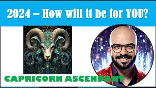 2024 for CAPRICORN ASCENDANT I 16 Planet Scientific Astrology I Yearly Prognosis [upl. by Sisenej]