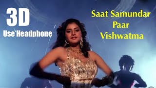 3D Audio Saat Samundar Paar from Vishwatma 1992 [upl. by Noislla]