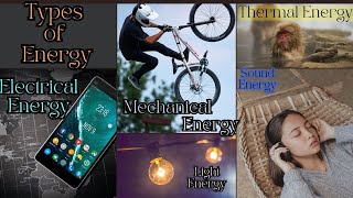 Different Types of Energy and how they are used [upl. by Mervin]