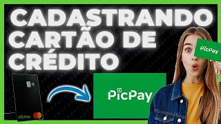 COMO CADASTRAR CARTAO DE CREDITO NO PICPAY  COMO CADASTRAR UM CARTAO DE CREDITO NO PICPAY [upl. by Akram]