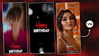 New Style Happy Birthday Video Editing In VN App  Birthday Video Editing [upl. by Kletter]