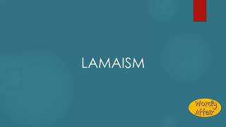 Lamaism Meaning [upl. by Noryt]