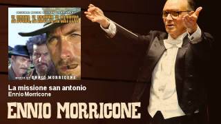 Ennio Morricone  La missione san antonio Il Buono Il Brutto Il Cattivo The Good The Bad The Ugly [upl. by Annaerb]