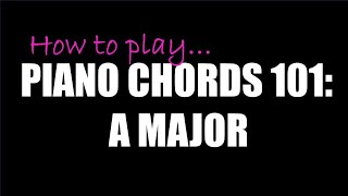 How to Play Piano  CHORDS 101 A Major ft Adele  Someone Like You [upl. by Felix]