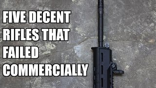 Five Decent Rifles That Failed Commercially [upl. by Moe]