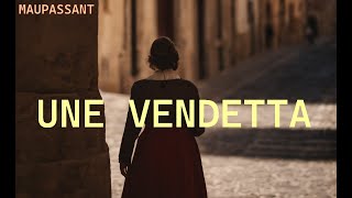 Une vendetta  Guy de Maupassant  Contes du jour et de la nuit  Livre audio [upl. by Eidnil]