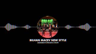 ORK BILHAN MACEV NEW STYLE 2024█▬█ █ ▀█▀ DEMIROVPRODUCTION [upl. by Alcine]