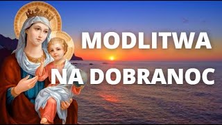 MODLITWA NA DOBRANOC ❤️ MODLITWA NA SPOKOJNY SEN ❤️ MODLITWA WIECZORNA [upl. by Nolte]